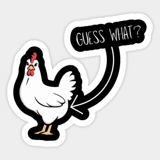 Guess What Chicken Butt Sticker